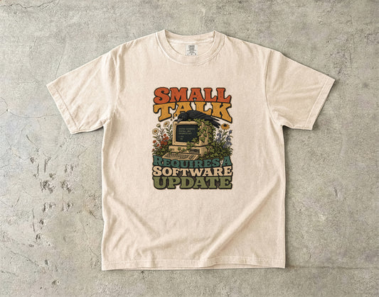 Small Talk Requires A Software Update-Comfort Colors T-shirt