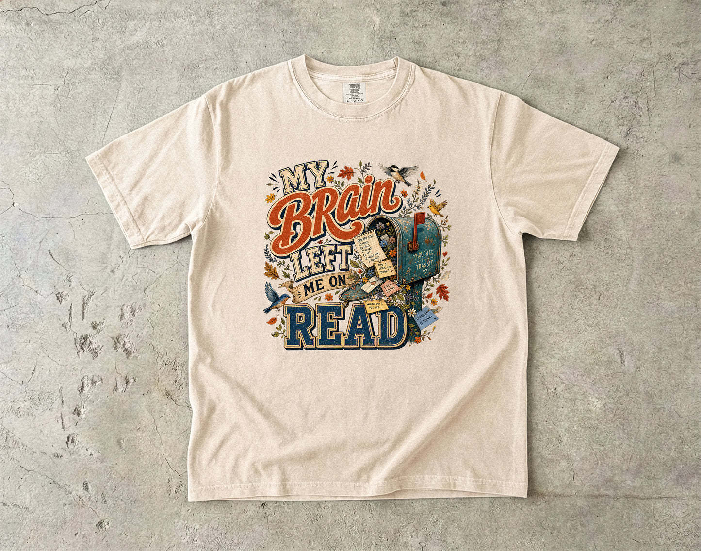 My Brain Left Me On Read -Comfort Colors T-shirt