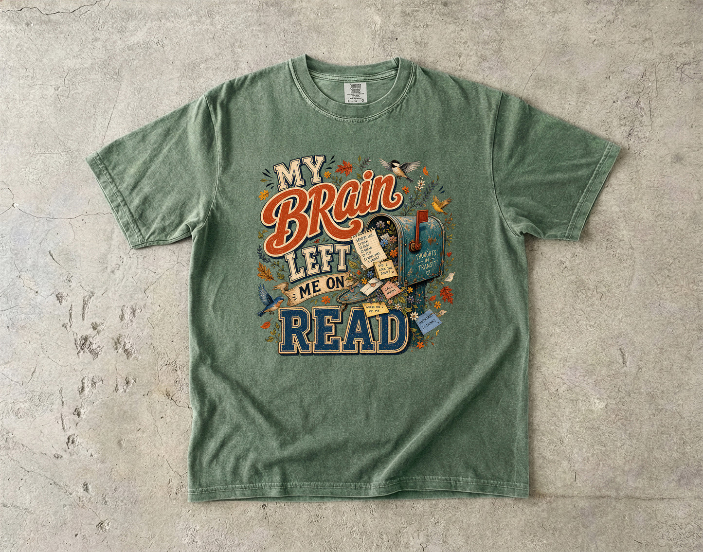 My Brain Left Me On Read -Comfort Colors T-shirt