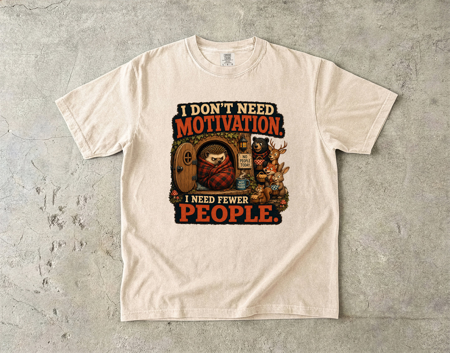 I Don't Need Motivation I Need Fewer People Introvert - Comfort Colors T-shirt