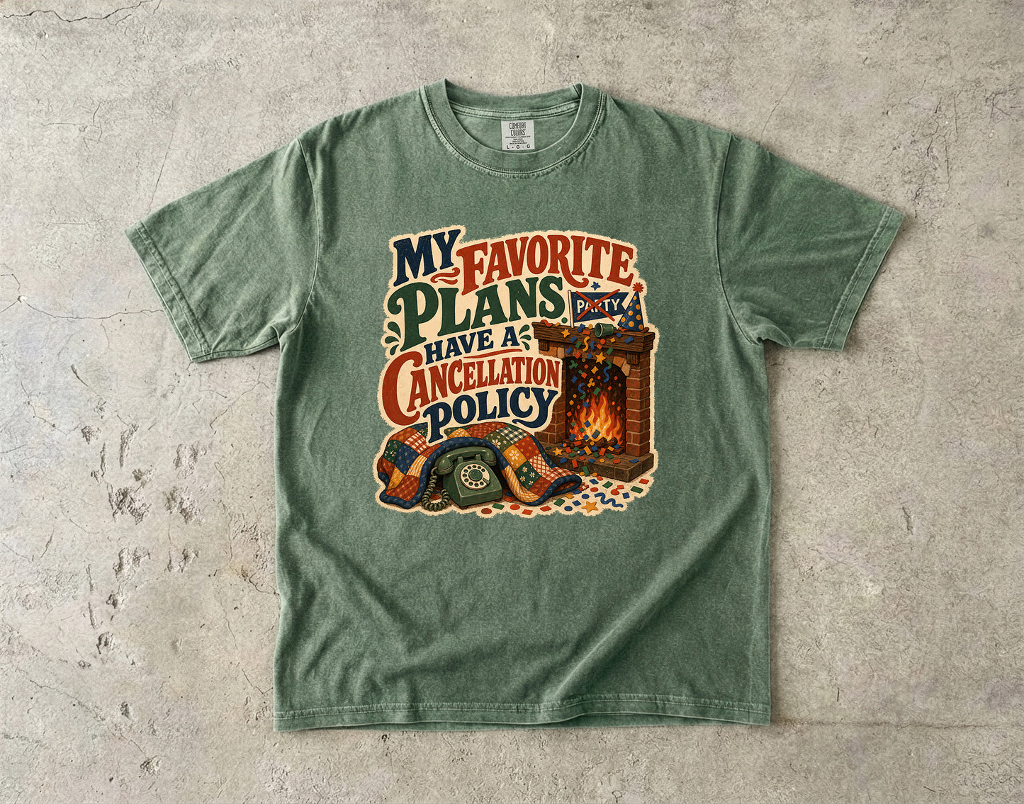 My Favorite Plans Have A Cancellation Policy -Comfort Colors T-shirt