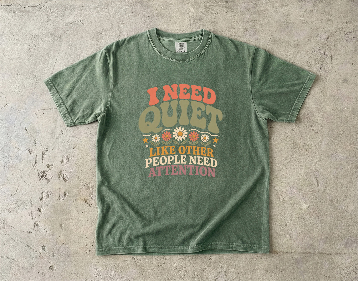 I Need Quiet Like Other People Need Attention Introvert Tee -Comfort Colors T-shirt