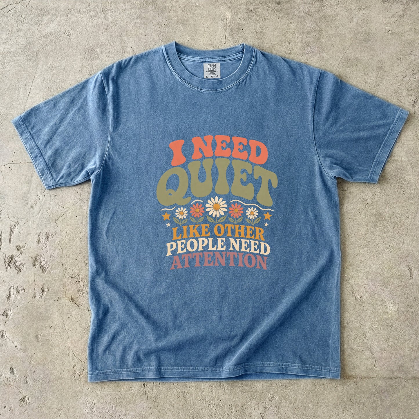 I Need Quiet Like Other People Need Attention Introvert Tee -Comfort Colors T-shirt