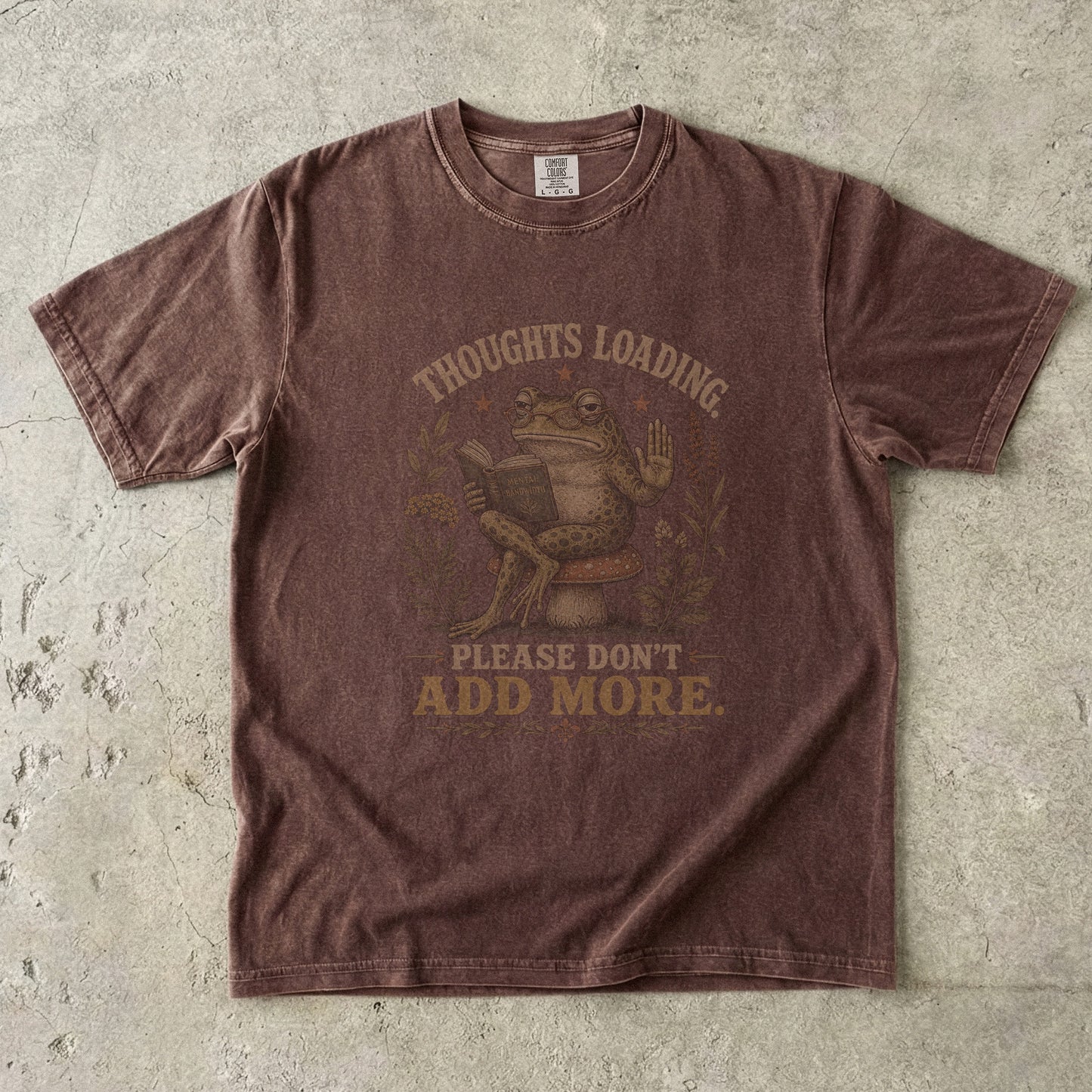 Thoughts Loading Please Don’t Add More Frog Tee -Comfort Colors T-shirt