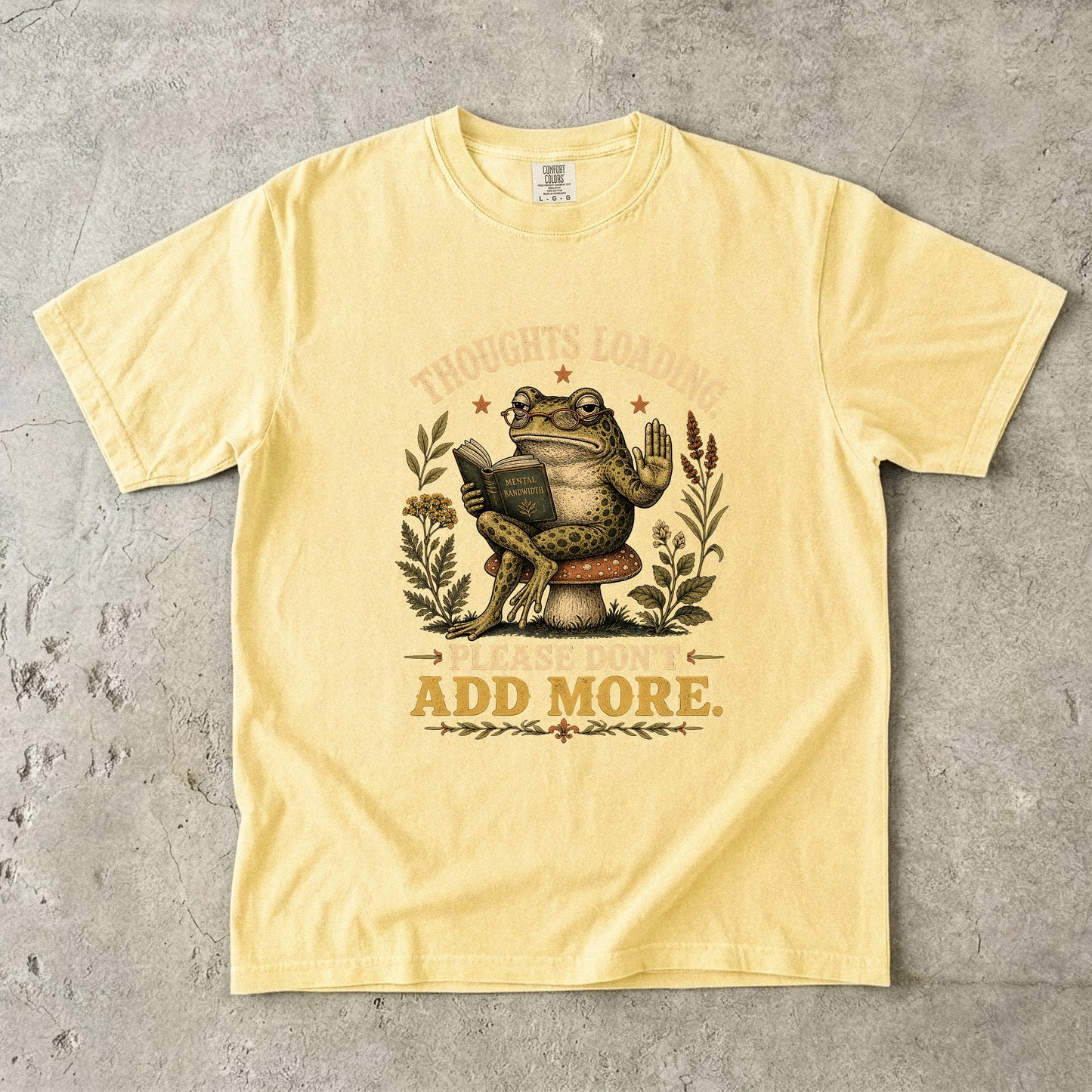 Thoughts Loading Please Don’t Add More Frog Tee -Comfort Colors T-shirt