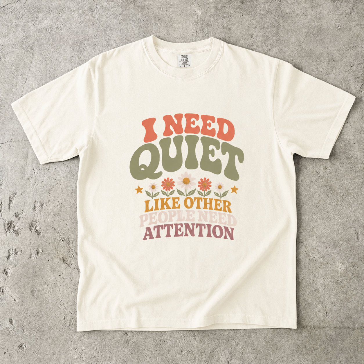 I Need Quiet Like Other People Need Attention Introvert Tee -Comfort Colors T-shirt