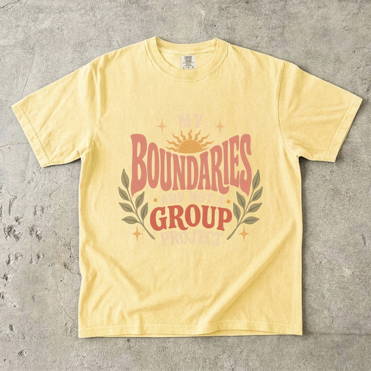 My Boundaries Are Not a Group Project Tee -Comfort Colors T-shirt