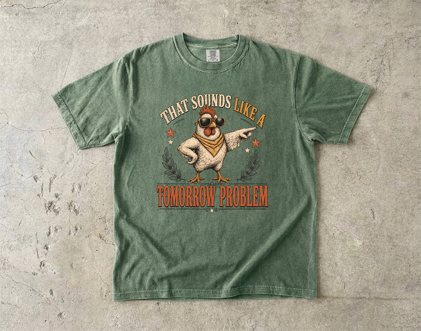 Funny Tomorrow Problem Shirt – Sarcastic Chicken Graphic Tee -Comfort Colors T-shirt