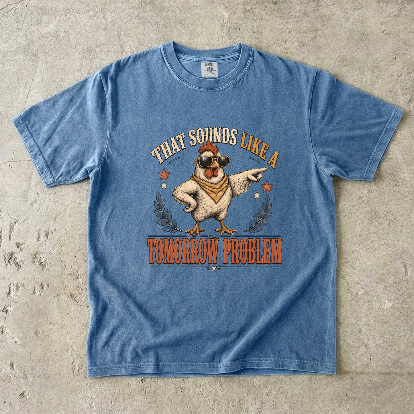 Funny Tomorrow Problem Shirt – Sarcastic Chicken Graphic Tee -Comfort Colors T-shirt