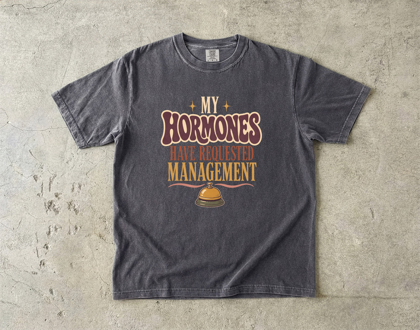 Funny Perimenopause Shirt – My Hormones Have Requested Management -Comfort Colors T-shirt