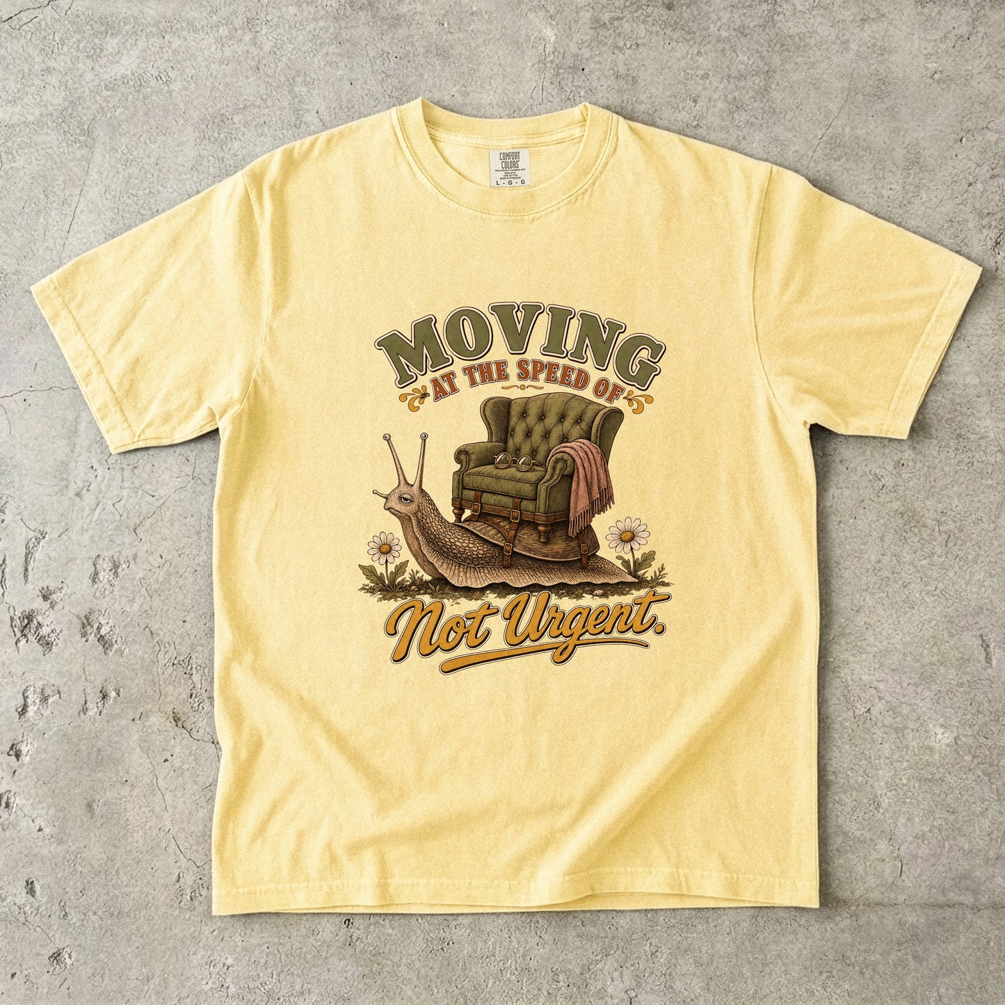 Slow Living Humor Shirt – Moving at the Speed of Not Urgent -Comfort Colors T-shirt