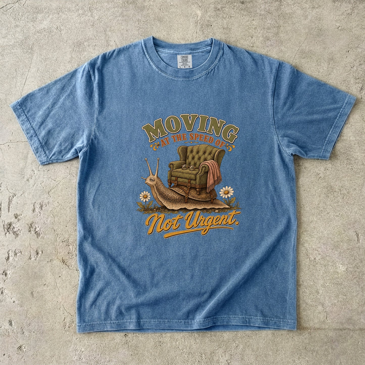 Slow Living Humor Shirt – Moving at the Speed of Not Urgent -Comfort Colors T-shirt