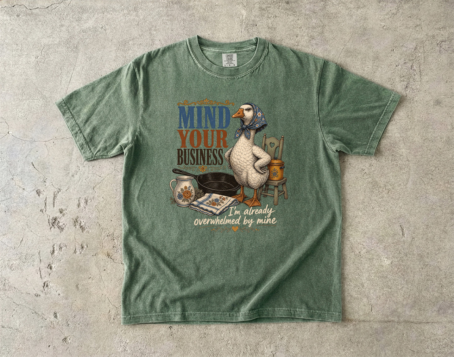 Mind Your Business I’m Overwhelmed by Mine Shirt | Comfort Colors T-shirt