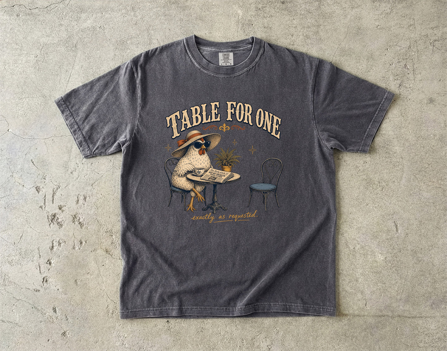 Table for One Exactly as Requested Funny Chicken Shirt|Comfort Colors T-shirt