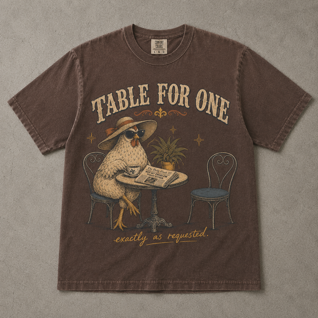 Table for One Exactly as Requested Funny Chicken Shirt|Comfort Colors T-shirt