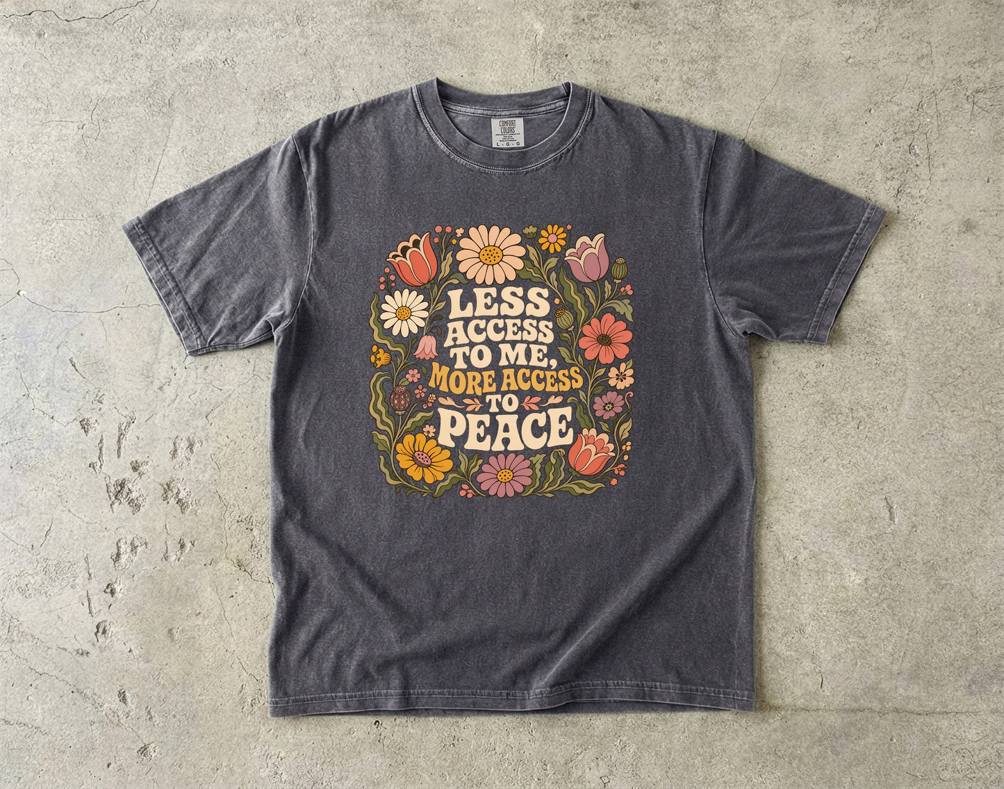 Less Access to Me More Access to Peace Retro Shirt|Comfort Colors T-shirt