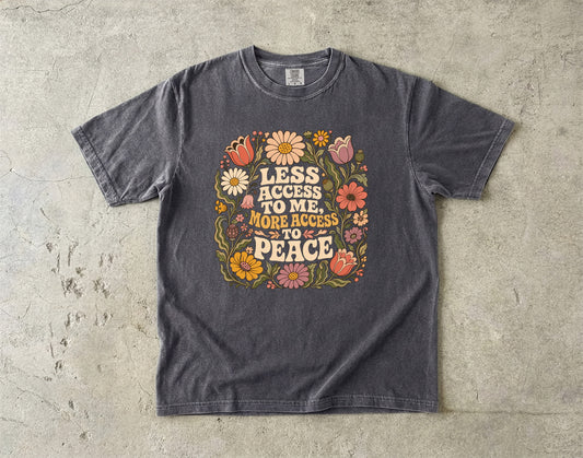 Less Access to Me More Access to Peace Retro Shirt|Comfort Colors T-shirt