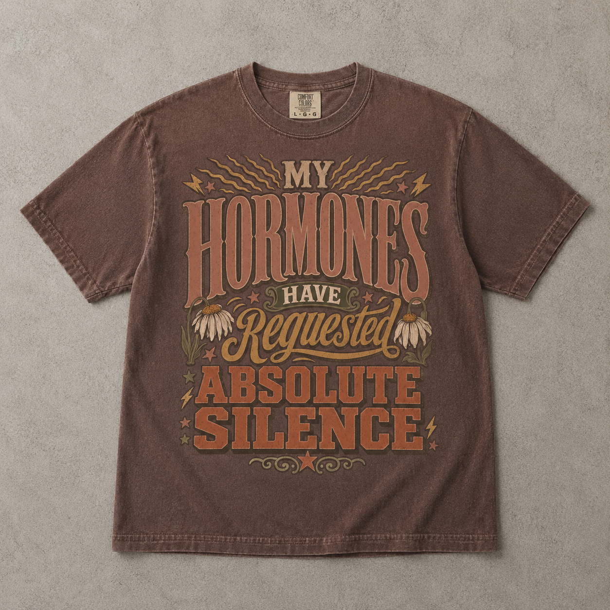 My Hormones Requested Absolute Silence Shirt| Comfort Colors T-shirt