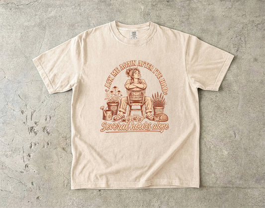 Ask Me After Several Hours Alone Introvert Shirt|Comfort Colors T-shirt
