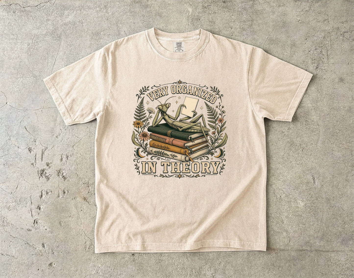 Very Organized in Theory Funny ADHD Mantis Shirt|Comfort Colors T-shirt