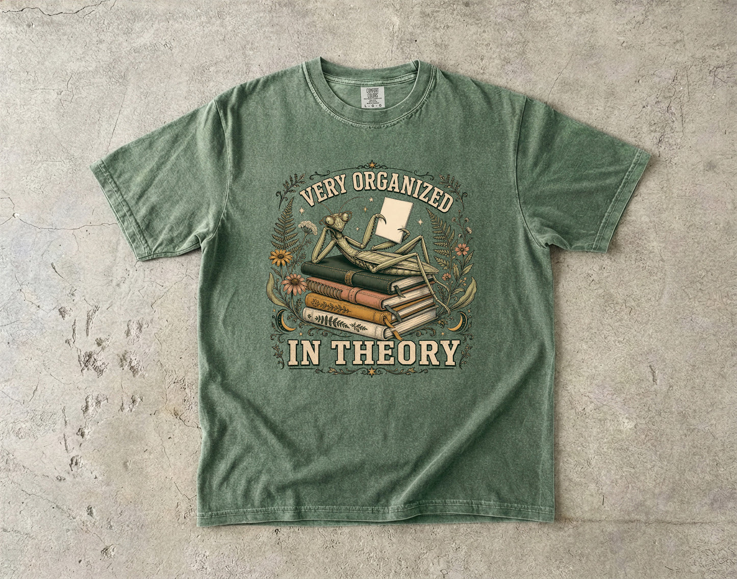 Very Organized in Theory Funny ADHD Mantis Shirt|Comfort Colors T-shirt