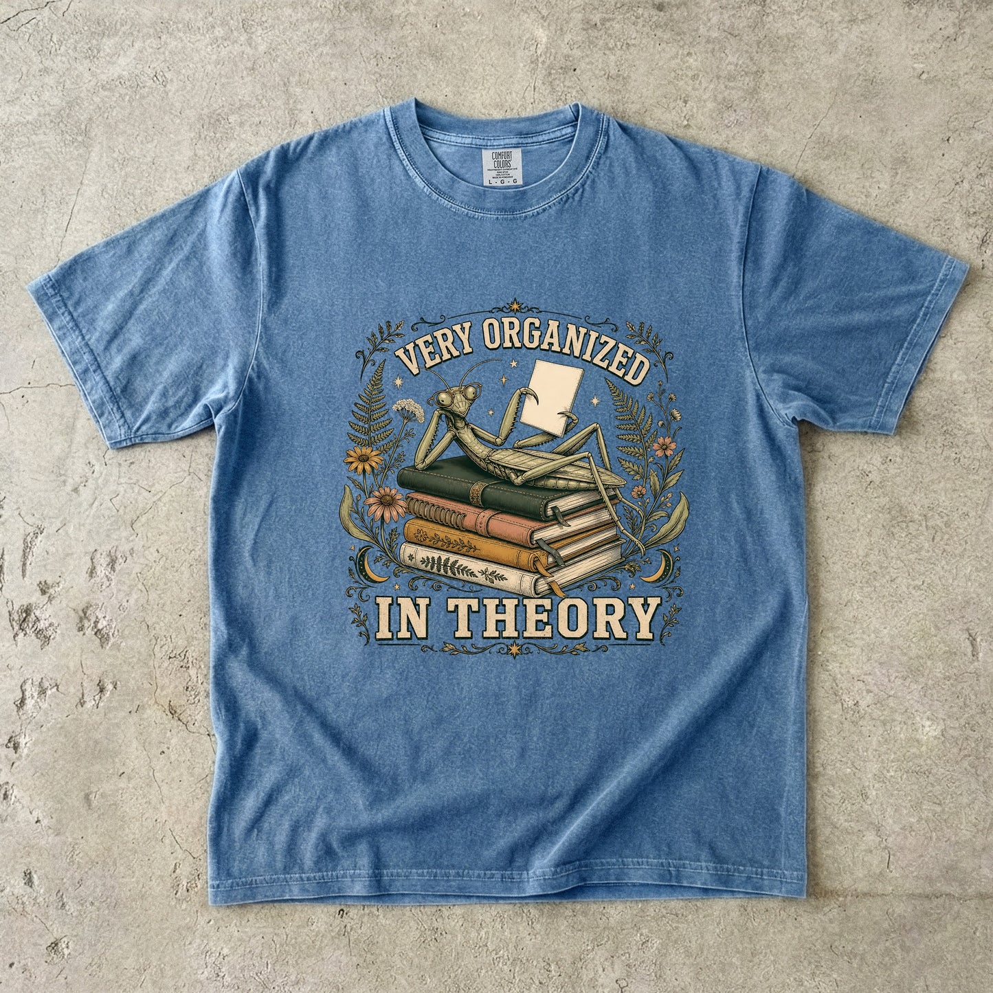Very Organized in Theory Funny ADHD Mantis Shirt|Comfort Colors T-shirt