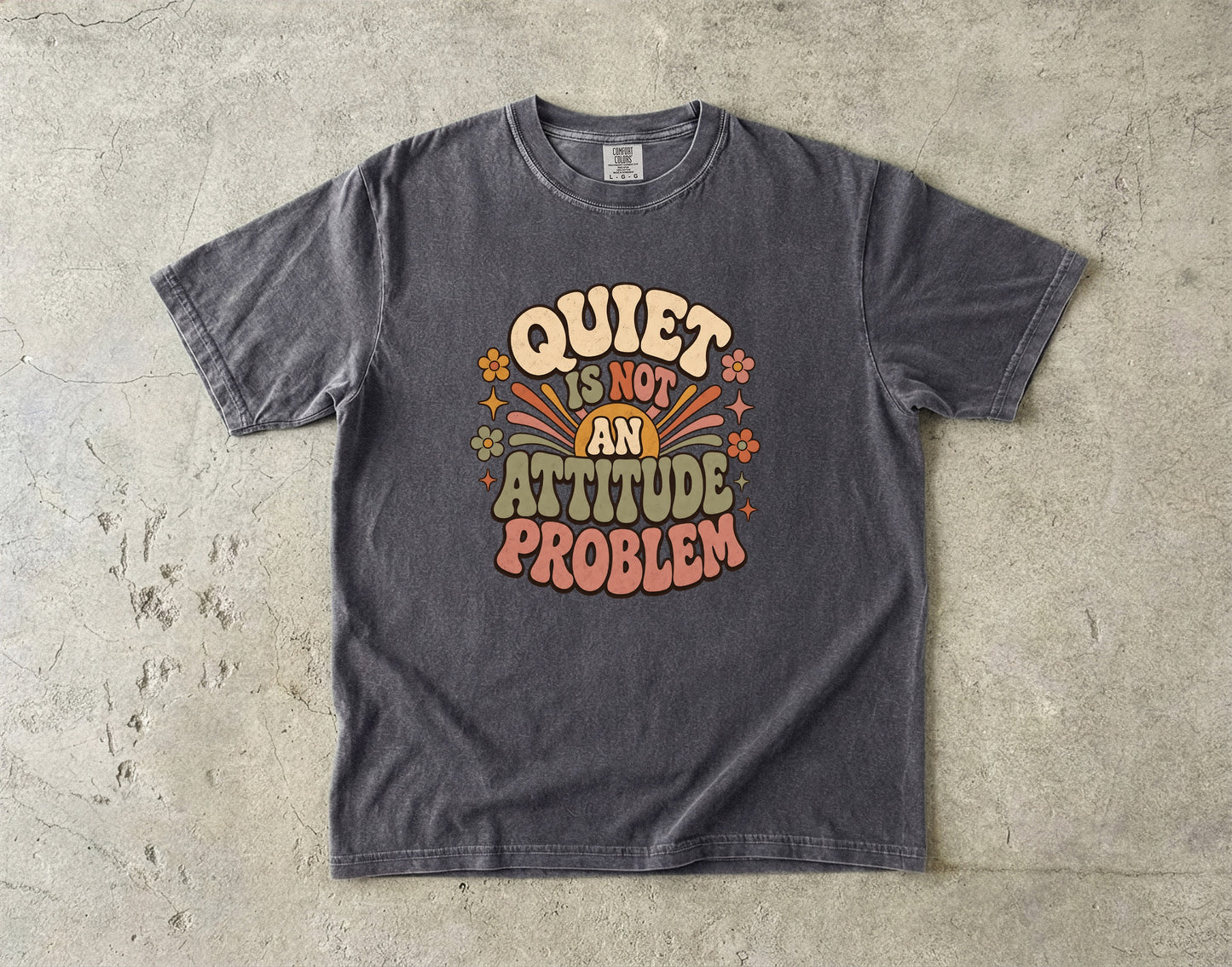 Quiet Is Not an Attitude Problem Retro Introvert Tee|Comfort Colors T-shirt
