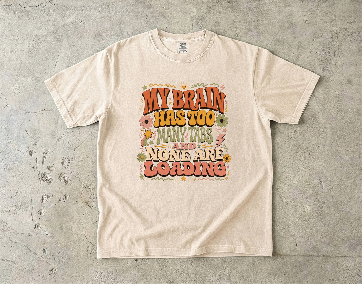 My Brain Has Too Many Tabs ADHD Humor Shirt|Comfort Colors T-shirt