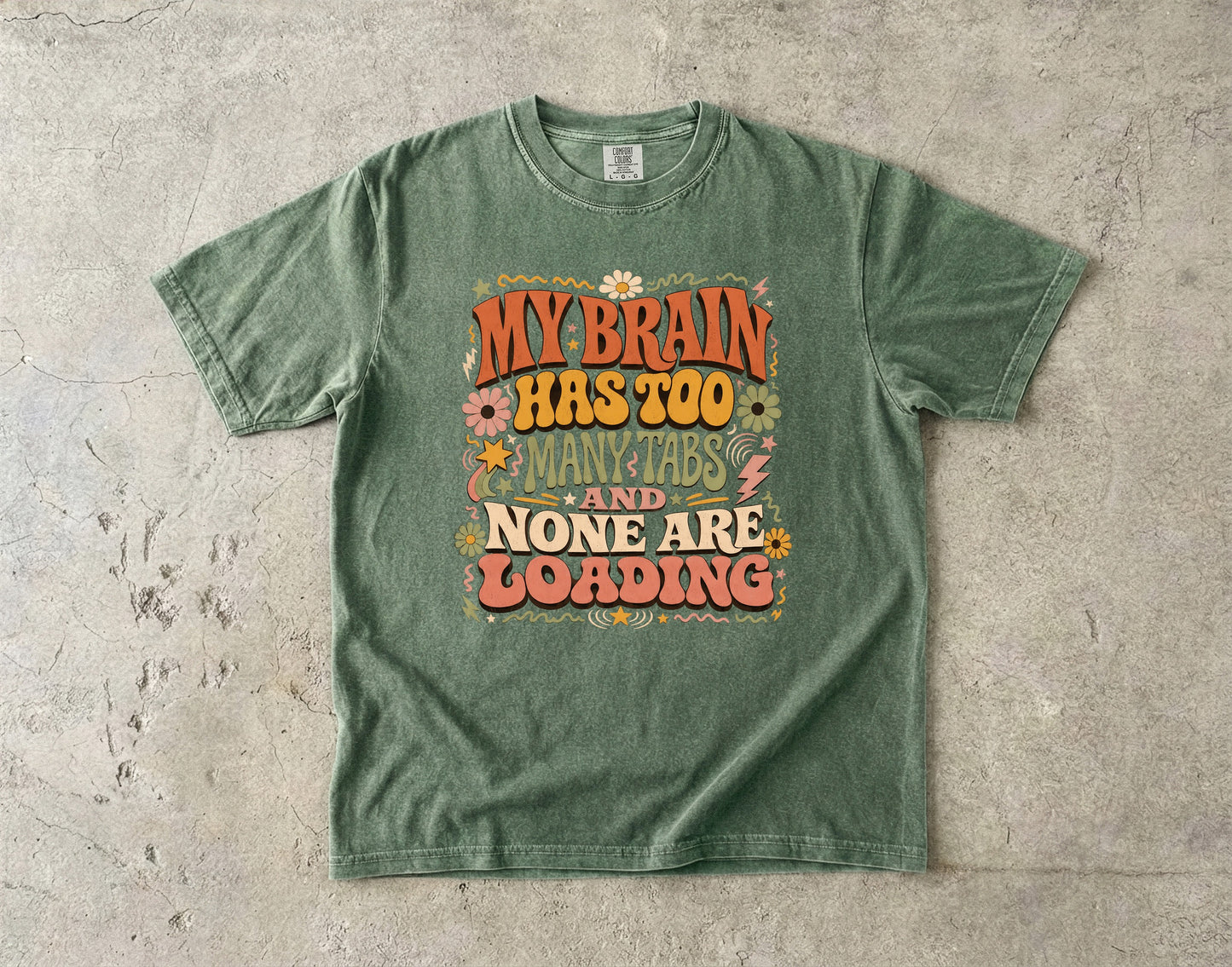My Brain Has Too Many Tabs ADHD Humor Shirt|Comfort Colors T-shirt