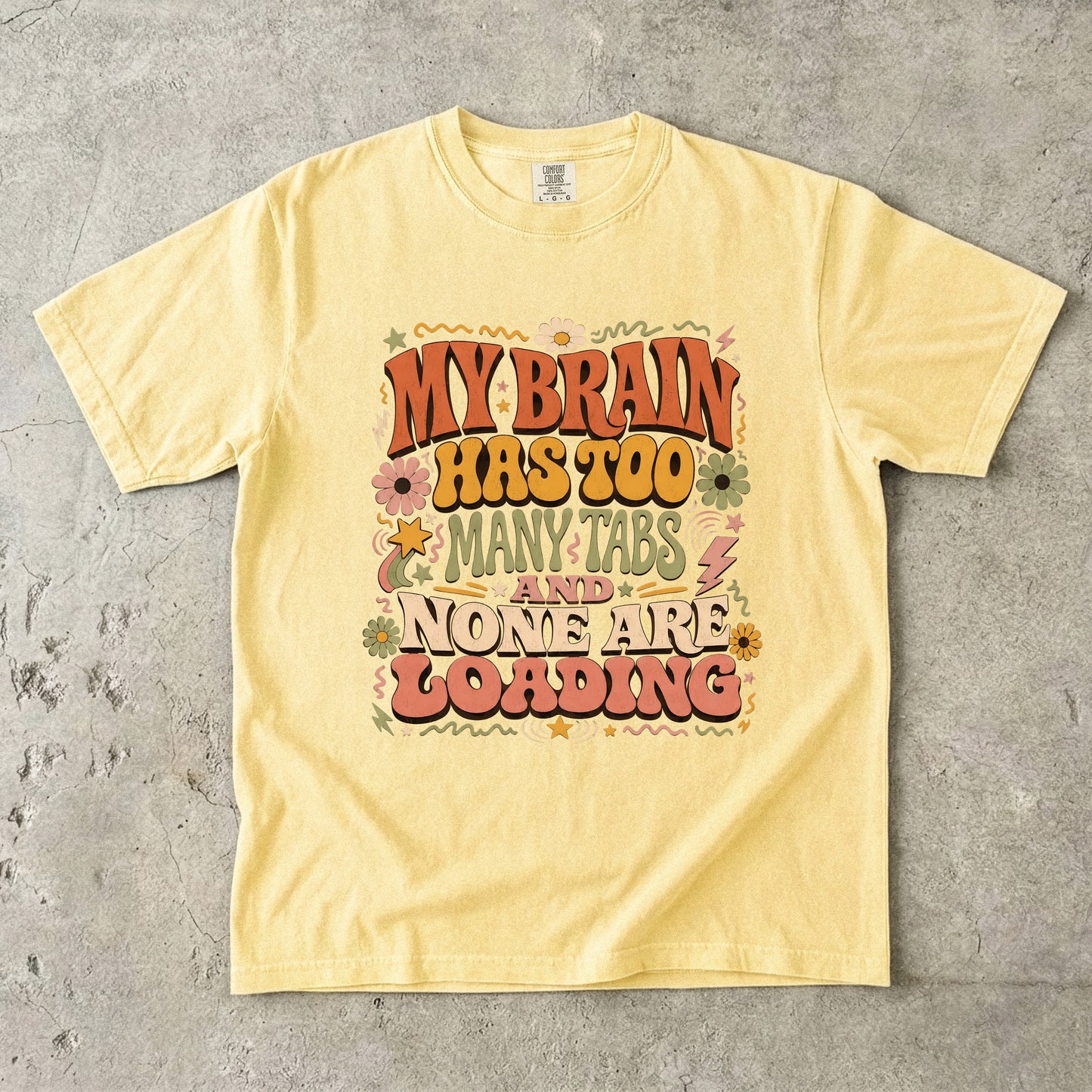 My Brain Has Too Many Tabs ADHD Humor Shirt|Comfort Colors T-shirt
