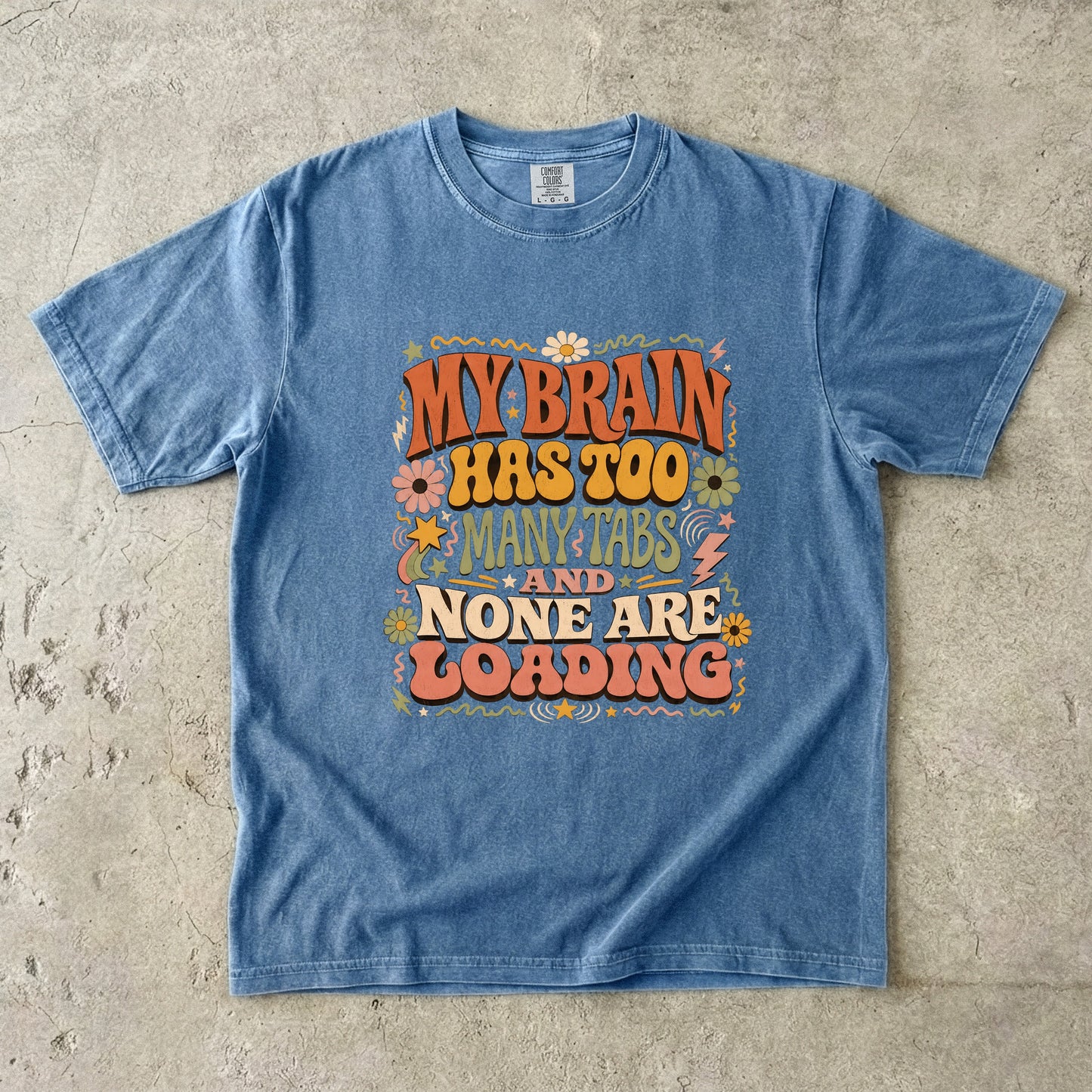 My Brain Has Too Many Tabs ADHD Humor Shirt|Comfort Colors T-shirt