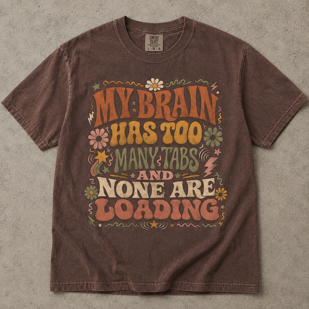 My Brain Has Too Many Tabs ADHD Humor Shirt|Comfort Colors T-shirt