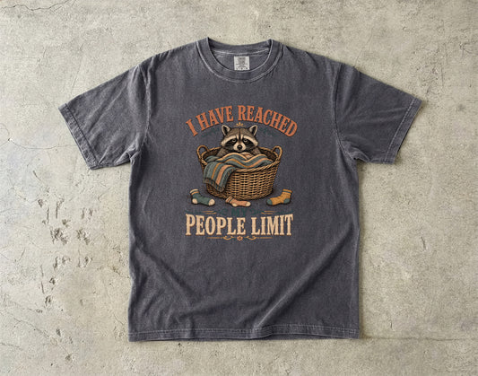 Have Reached My People Limit Shirt | Funny Introvert Raccoon Tee - Comfort Colors T-shirt