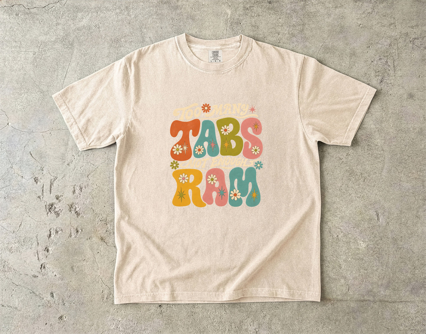 Too Many Tabs Not Enough RAM Shirt | Retro ADHD Humor Tee-Comfort Colors T-shirt