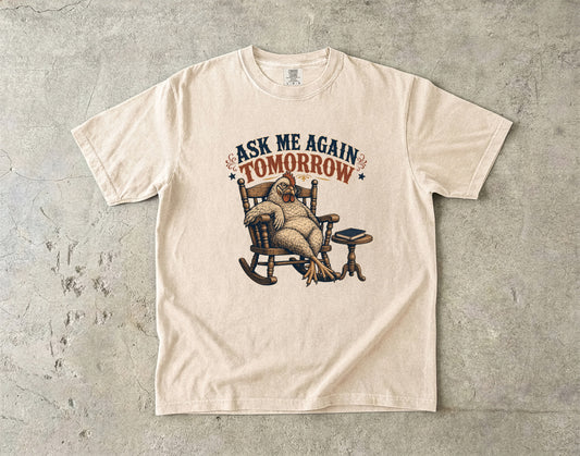 Ask Me Again Tomorrow Shirt | Funny Overstimulated Woman Tee-Comfort Colors T-shirt