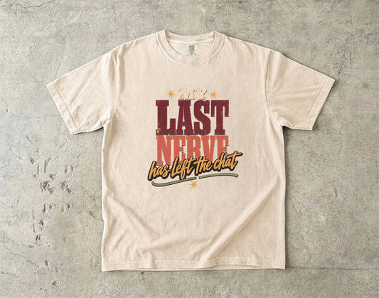 My Last Nerve Has Left the Chat Shirt | Funny Perimenopause Tee-Comfort Colors T-shirt