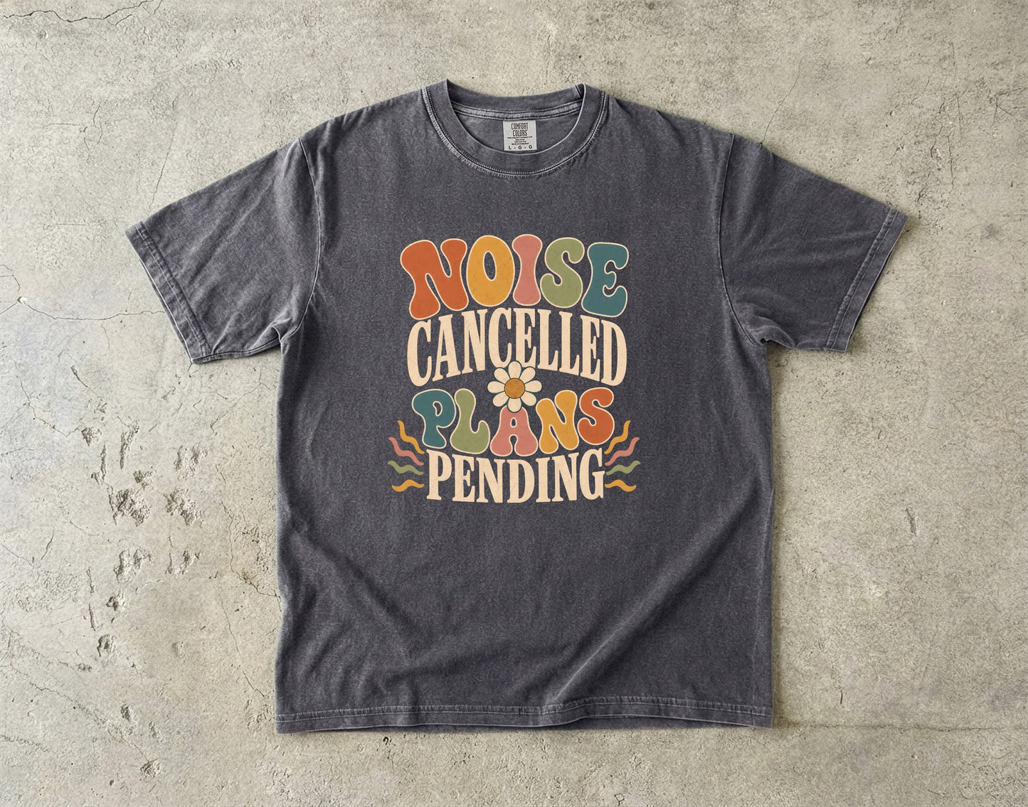Noise Cancelled Plans Pending Shirt | Retro Introvert Graphic Tee-Comfort Colors T-shirt