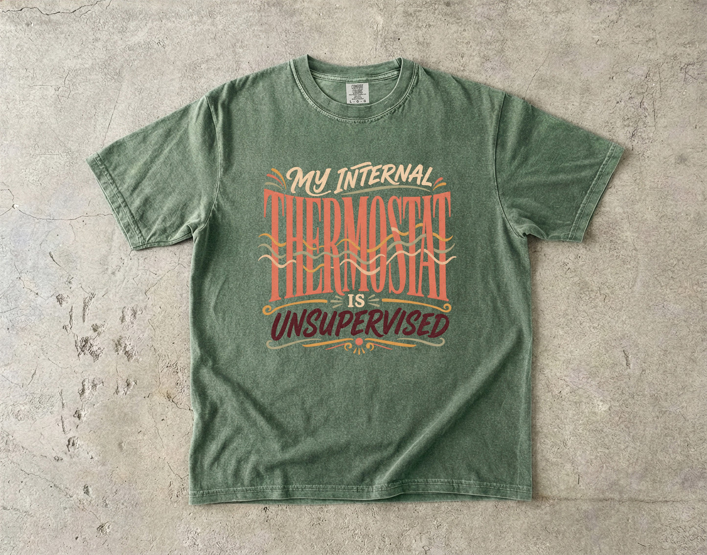 My Internal Thermostat Is Unsupervised Shirt | Perimenopause Humor Tee -Comfort Colors T-shirt