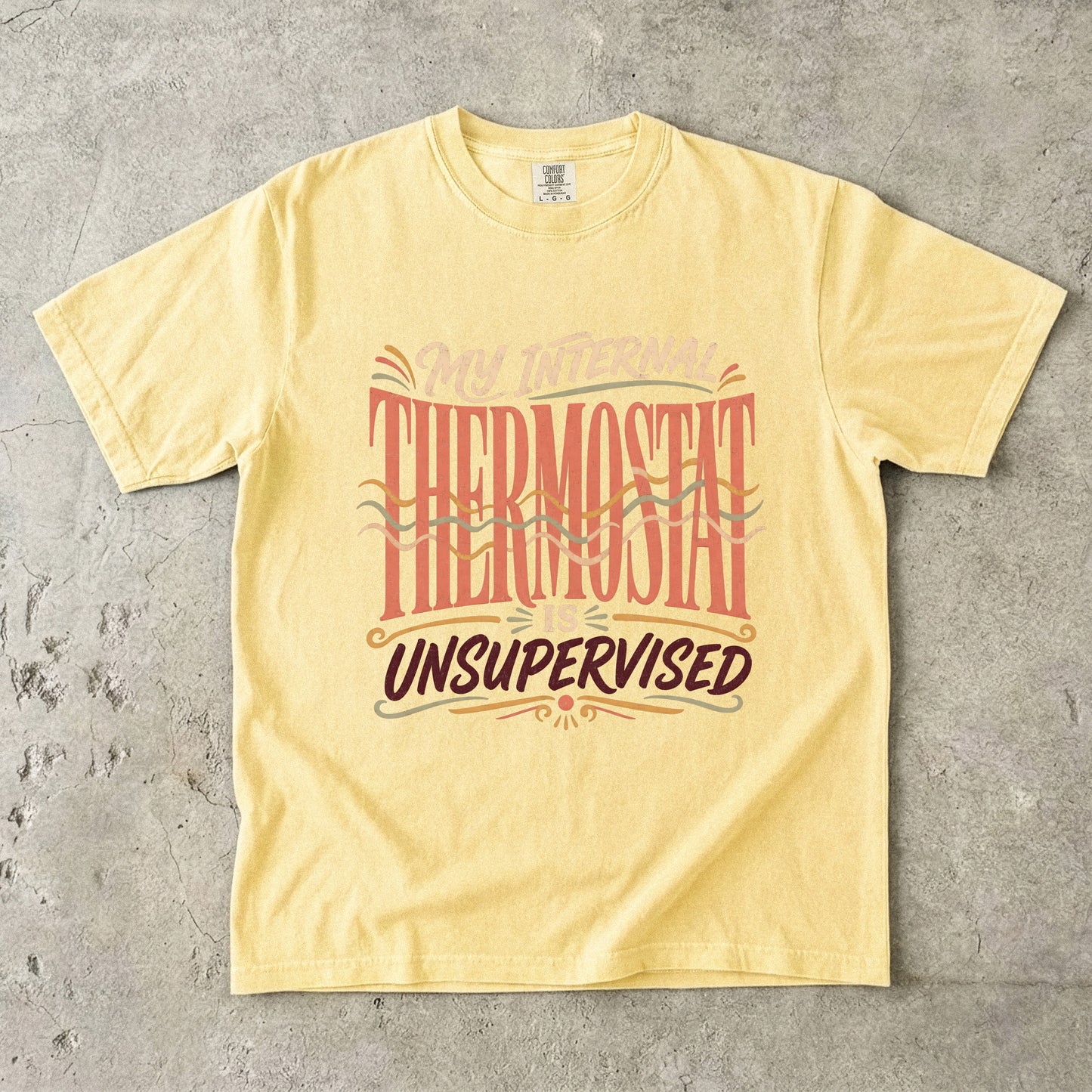 My Internal Thermostat Is Unsupervised Shirt | Perimenopause Humor Tee -Comfort Colors T-shirt
