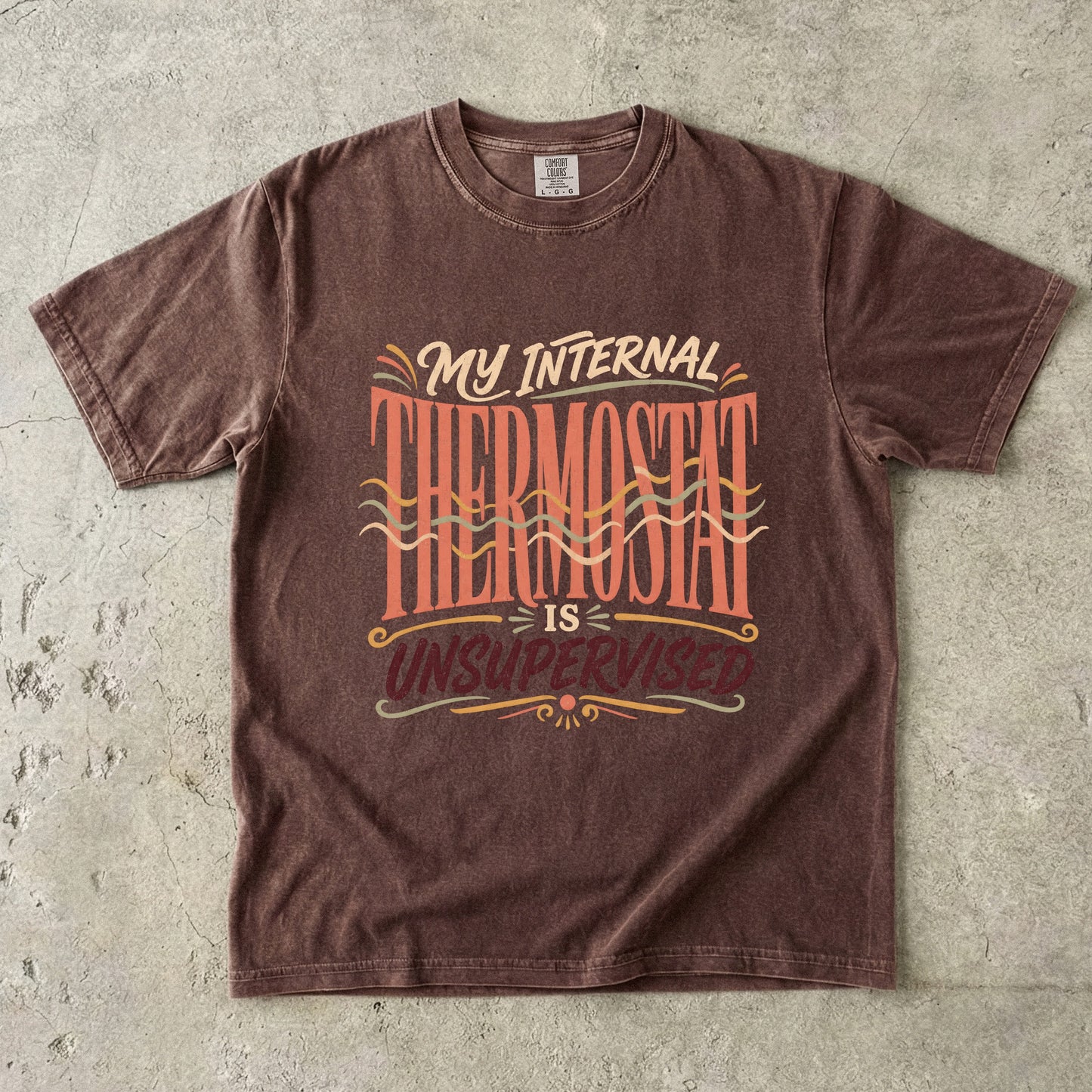 My Internal Thermostat Is Unsupervised Shirt | Perimenopause Humor Tee -Comfort Colors T-shirt