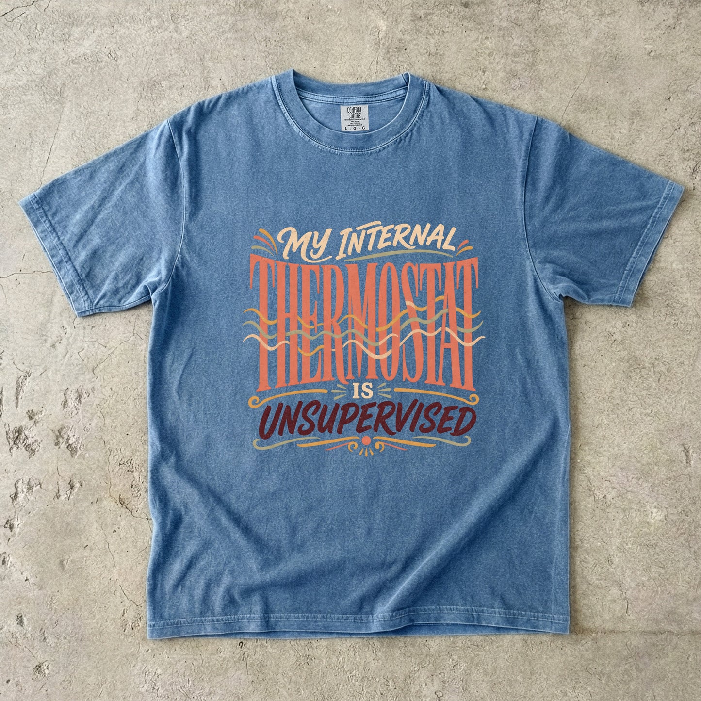 My Internal Thermostat Is Unsupervised Shirt | Perimenopause Humor Tee -Comfort Colors T-shirt