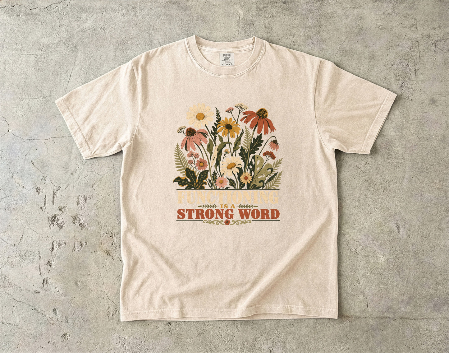 Functioning Is a Strong Word Shirt | Retro ADHD Floral Tee -Comfort Colors T-shirt