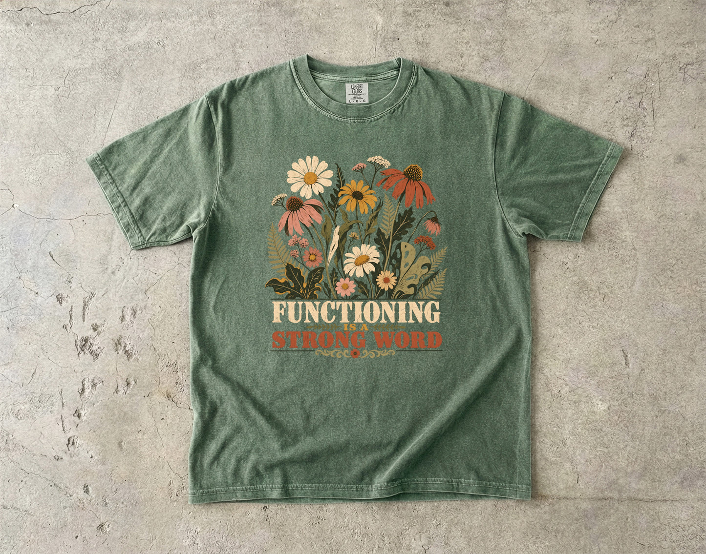 Functioning Is a Strong Word Shirt | Retro ADHD Floral Tee -Comfort Colors T-shirt