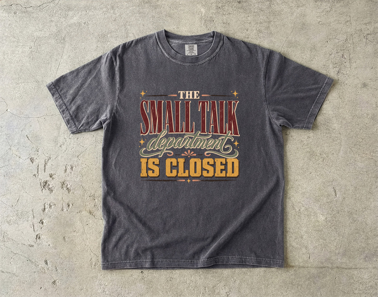 The Small Talk Department Is Closed Shirt | Funny Introvert Tee -Comfort Colors T-shirt
