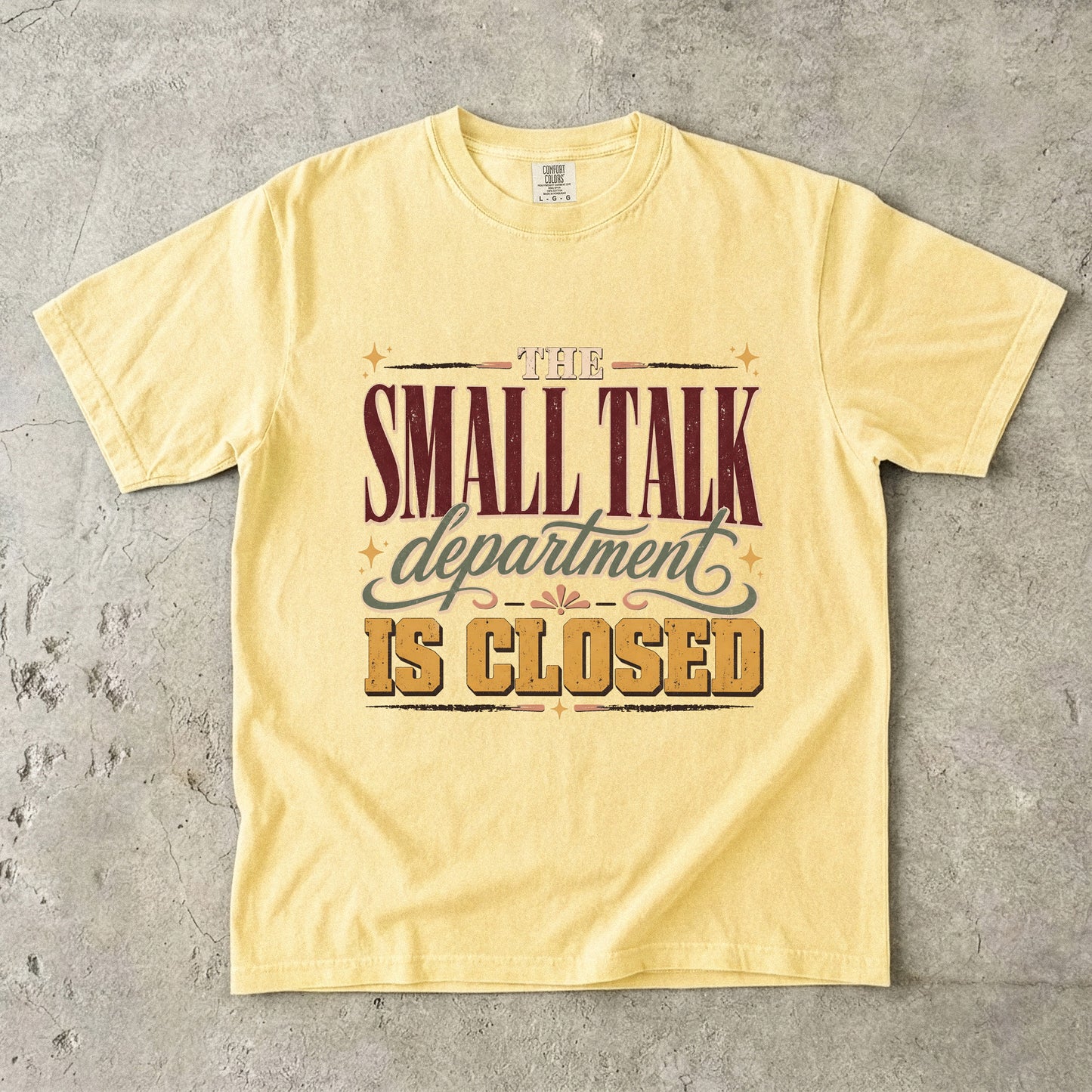 The Small Talk Department Is Closed Shirt | Funny Introvert Tee -Comfort Colors T-shirt