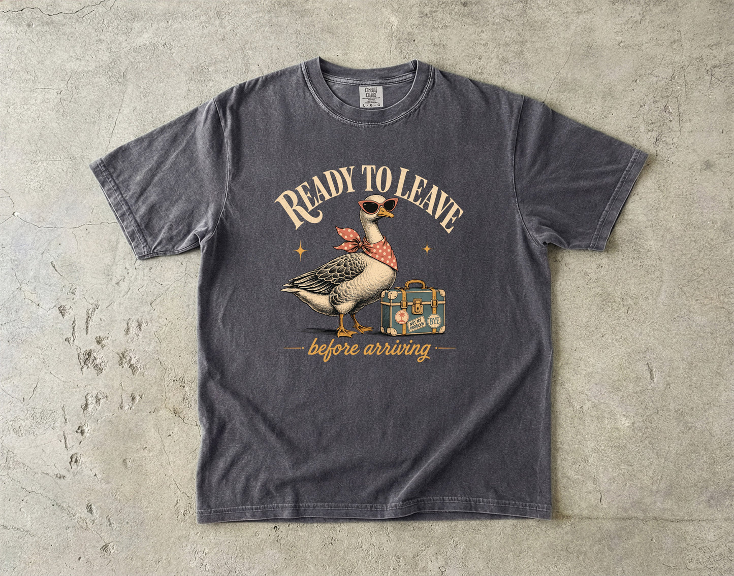 Ready to Leave Before Arriving Shirt | Funny Introvert Goose Tee -Comfort Colors T-shirt