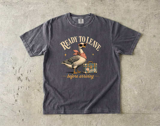 Ready to Leave Before Arriving Shirt | Funny Introvert Goose Tee -Comfort Colors T-shirt