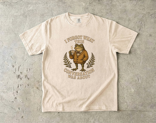 I Forgot What This Conversation Was About Frog -Comfort Colors T-shirt