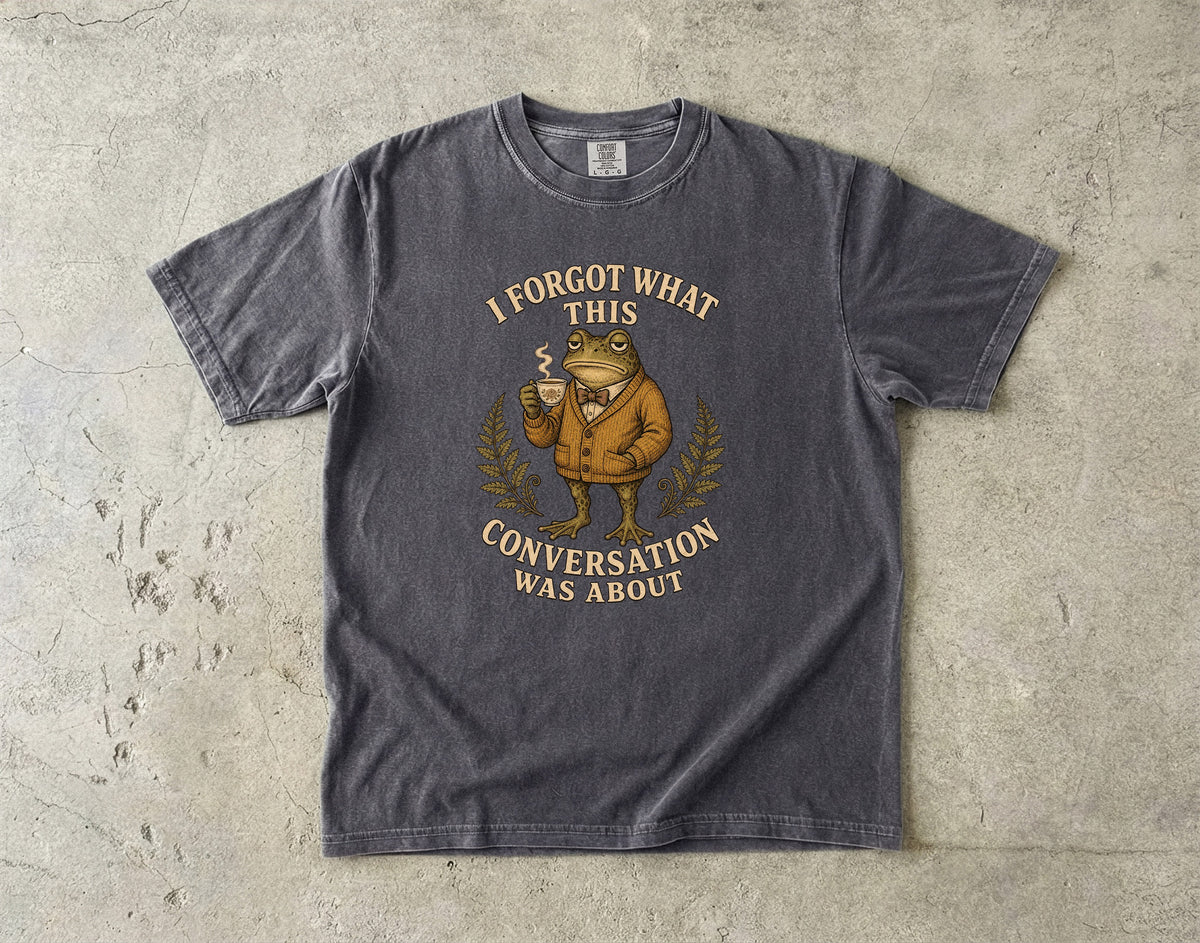 I Forgot What This Conversation Was About Frog -Comfort Colors T-shirt