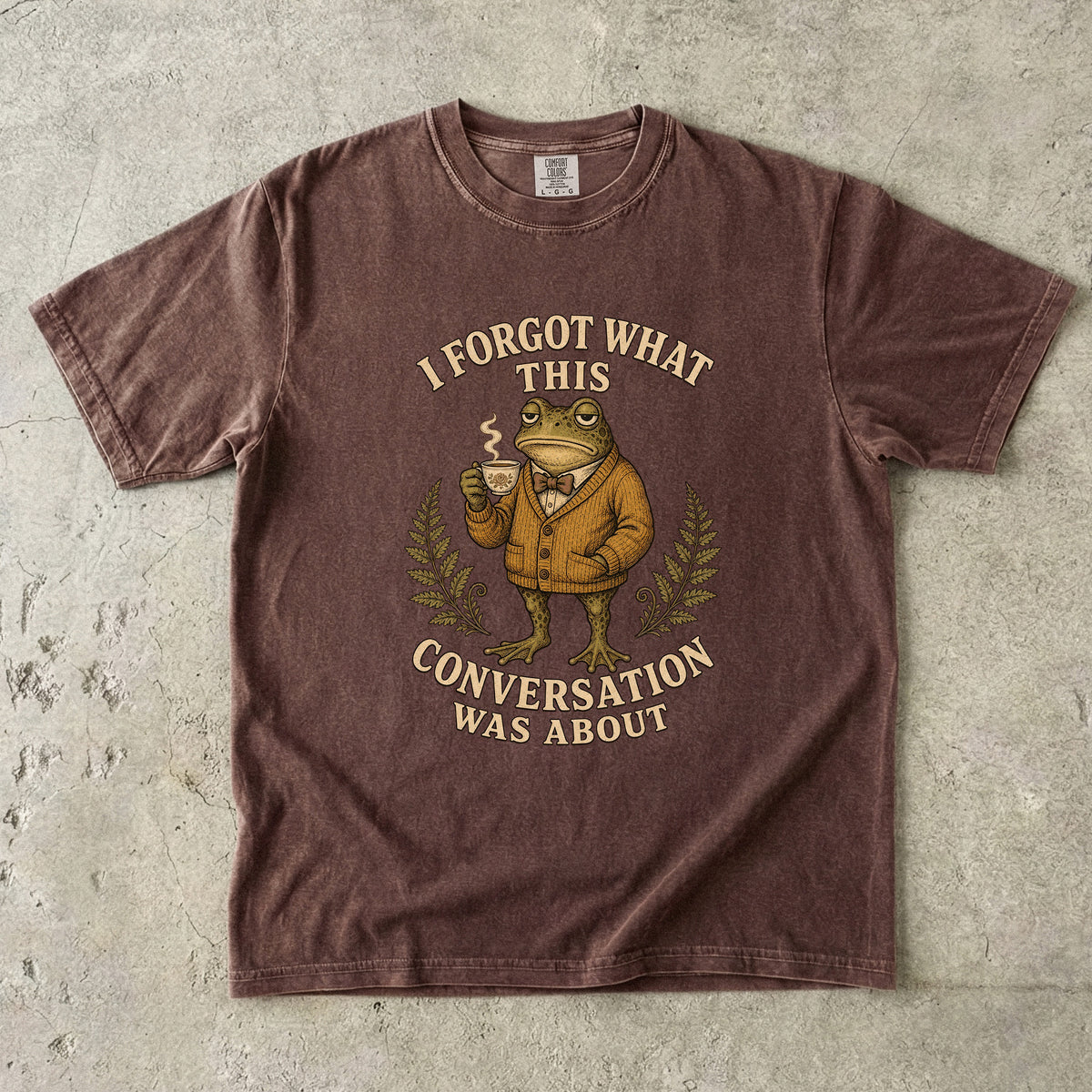 I Forgot What This Conversation Was About Frog -Comfort Colors T-shirt